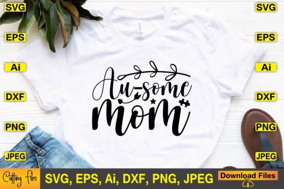 Au-some Mom SVG Design: Graphics and Crafts for Real Projects