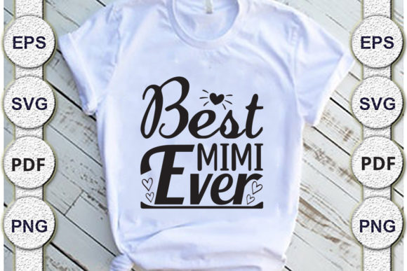Best Mimi Ever Mom Svg Design: Graphics for Crafts and Commercial Use
