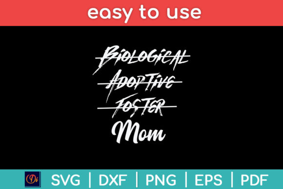 Biological Adoptive Foster Mom Svg File