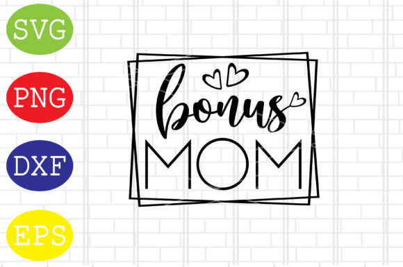 Bonus Mom Svg, Mother's Day Svg