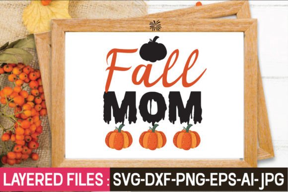 Fall Mom Svg Cut File: Graphics and Crafts for Digital Sellers