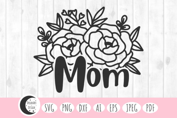 Floral Mom Svg, Graphics & Crafts