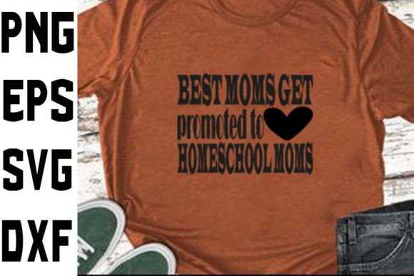 Homeschool Mom Svg Design, Best Moms Get