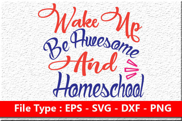 Homeschool Mom Svg Design, Wake Up Be Awesome