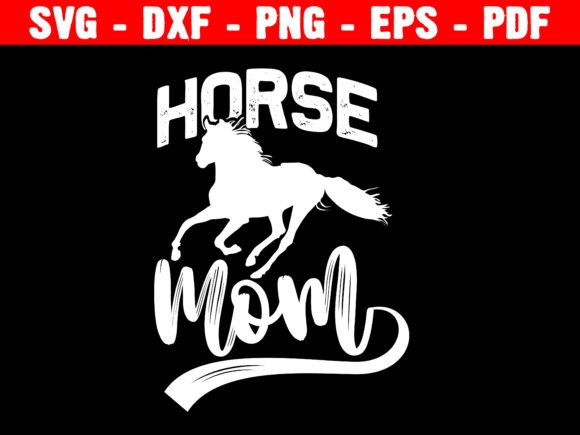 Horse Mom SVG for Crafts and Graphics