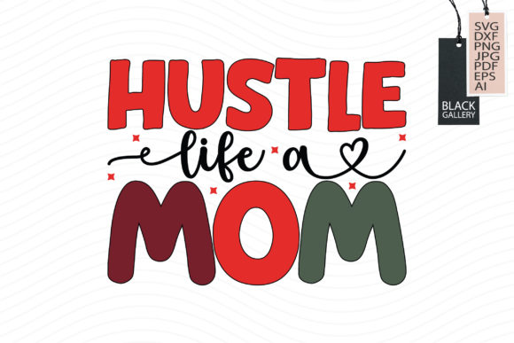 Hustle Life a Mom Svg Graphics and Crafts