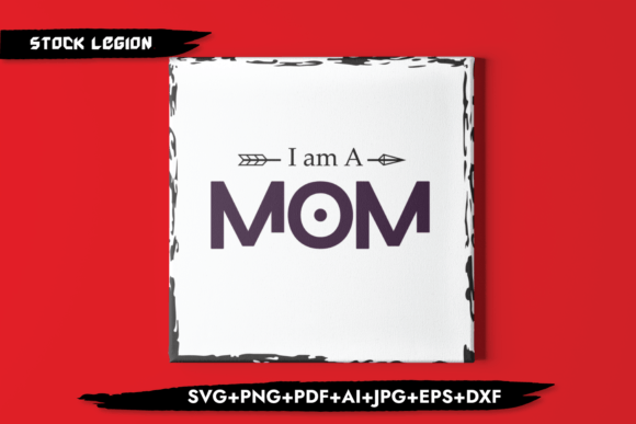 I Am Mom Svg for Crafts and Graphics
