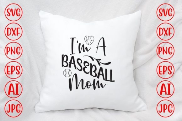 I'm a Baseball Mom Svg Graphics & Crafts