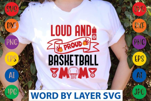Loud and Proud Basketball Mom SVG CUT for Graphics and Crafts