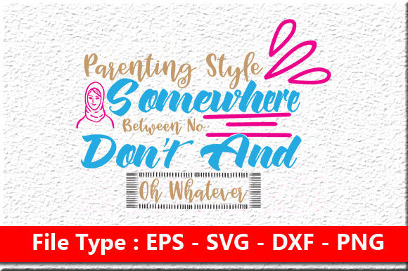 Mom Svg Design, Parenting Style Somewhere