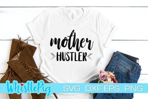 Mother Hustler SVG Mom Svg Mother Graphics