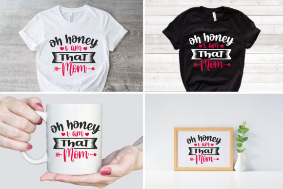 Oh Honey I'm That Mom SVG for Crafts & Graphics