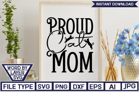 Proud Cat Mom SVG Cut File for Crafts and Graphics