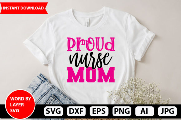 Proud Nurse Mom Svg Design for Graphics and Crafts