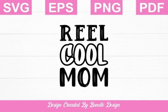 Reel Cool Mom SVG T-shirt Design