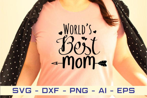 World’s Best Mom Svg Cut File: Graphics and Crafts for Content Creators