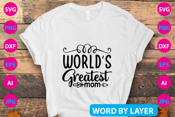 WORLD’S GREATEST MOM SVG Design: Graphics & Crafts
