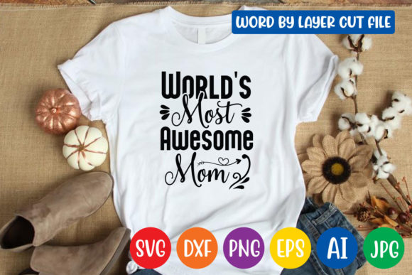 Worlds Most Awesome Mom Svg Design: Graphics and Crafts
